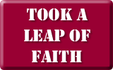 Took a Leap of Faith